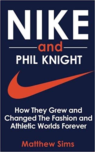 Nike and Phil Knight  by Nike Book