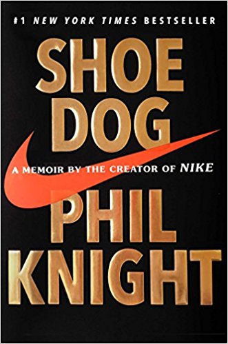 Shoe Dog - A Memoir by the Creator of Nike  by Nike Book