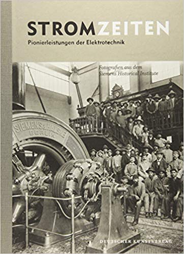 Stromzeiten Pioneerleistungen der Elektrotechnik  by Siemens Book