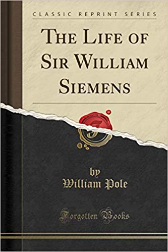 The Life of Sir William Siemens  by Siemens Book